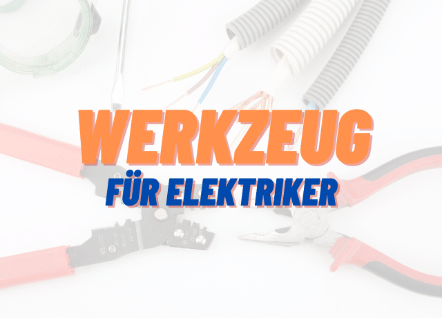 elektriker werkzeug