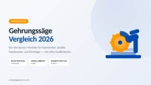 Gehrungssäge Vergleich 2026 – Bosch GCM 8 SJL, Makita LS0815FL und Einhell TC-MS 2112 im Überblick