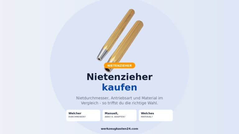 Nietenzieher kaufen – Durchmesser, Antriebsart und Material im Vergleich