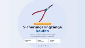 Sicherungsringzange kaufen – die richtige Wahl treffen